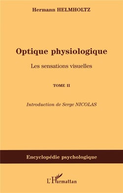 Optique physiologique Tome 2 - les sensations visuelles