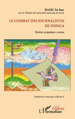 Le combat des journalistes de Donga - théâtre populaire coréen