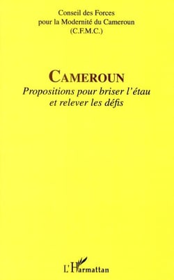 Cameroun - propositions pour briser l'étau et relever les défis