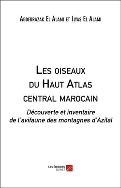 Les oiseaux du Haut Atlas central marocain - découverte et inventaire de l'avifaune des montagnes d'Azilal
