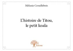 L'histoire de titou, le petit koala