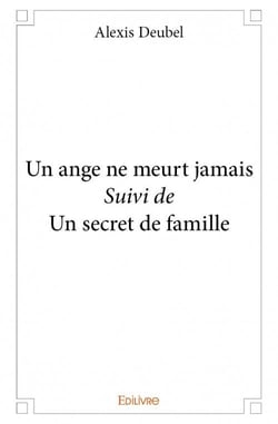 Un ange ne meurt jamais - un secret de famille
