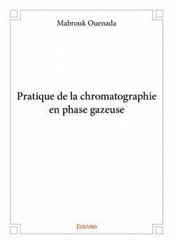Pratique de la chromatographie en phase gazeuse