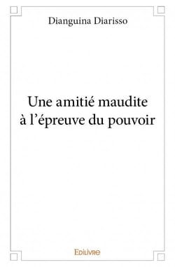 Une amitié maudite à l'épreuve du pouvoir