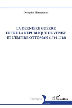 La dernière guerre entre la République de Venise et l'Empire Ottoman (1714-1718)