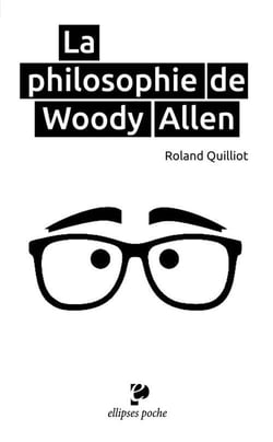 La philosophie de Woody Allen - poche
