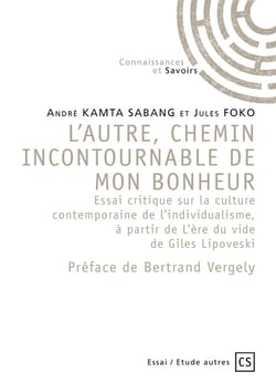 L'autre, chemin incontournable de mon bonheur
