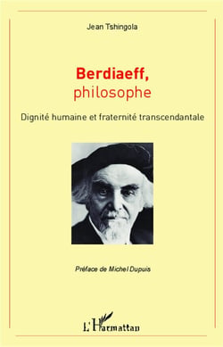 Berdiaeff philosophe - dignité humaine et fraternité transcendantale