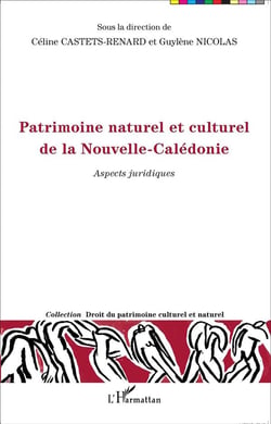 Patrimoine naturel et culturel de la Nouvelle Calédonie - aspects juridiques