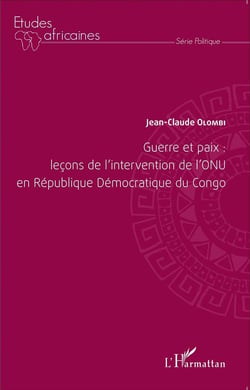 Guerre et paix : leçons de l'intervention de l'ONU en République Démocratique du Congo