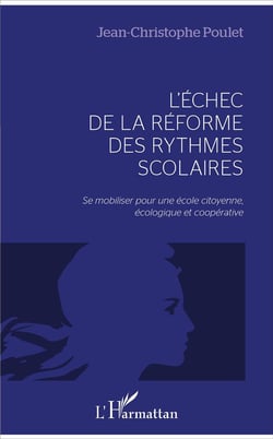 L'échec de la reforme des rythmes scolaires - se mobiliser pour une école citoyenne, écologique et coopérative