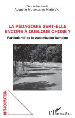 La pédagogie sert elle encore à quelque chose ? particularité de la transmission humaine