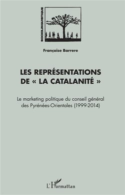 Les représentations de "la catalanité" - le marketing politique du conseil general des Pyrénées-Orientales (1999-2014)