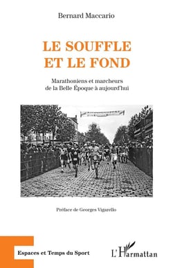 Le souffle et le fond : marathoniens et marcheurs de la belle époque à aujourd'hui