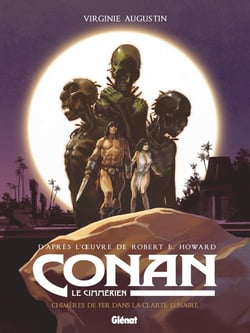 Conan le Cimmérien : chimères de fer dans la clarté lunaire