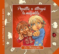 Popette a attrapé la malpolite !