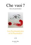 Che vuoi Tome 42 - les psychanalystes et la psychiatrie