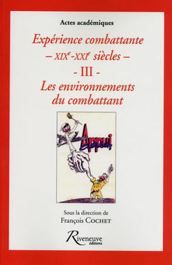 Expérience combattante - XIX-XXI siècles Tome 3 - les environnements du combattant