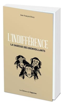 L'indifférence - la sagesse des bienveillants
