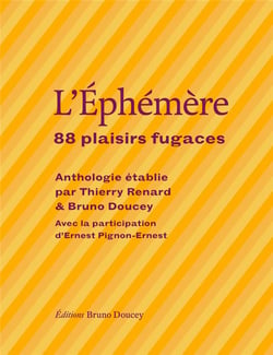 L'éphémère, 88 plaisirs fugaces