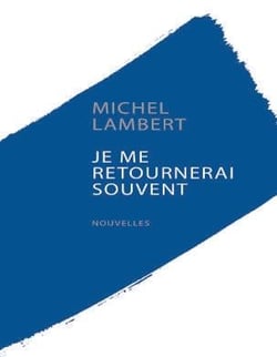 Je me retournerai souvent