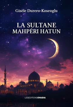 La Sultane Mahpéri Hatun