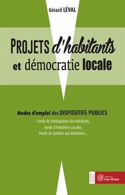 Projet d'habitants et démocratie locale - modes d'emploi des dispositifs publics