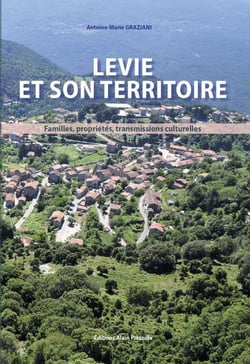 Levie et son territoire - familles, propriétés, transmissions culturelles