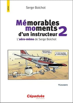 Mémorables moments d'un instructeur 2 - l'aéro-mémo de Serge Boichot
