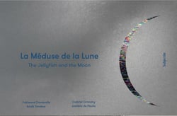 La meduse de la lune / the jellifish and the moon