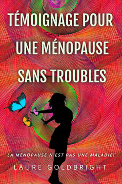 Témoignage pour une Ménopause Sans Troubles