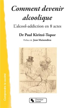 Comment devenir alcoolique - l'alcool-addiction en 8 actes