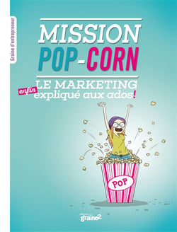 Mission pop-corn - le marketing (enfin) expliqué aux ados