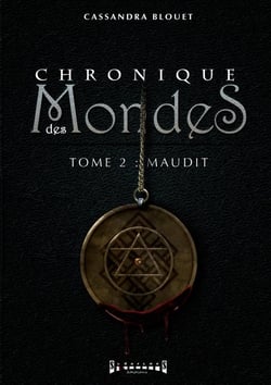 Chroniques des mondes Tome 2 - maudit