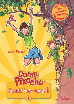 Camp Pikachu Tome 1 : Choisis Ton Camp !