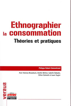 Ethnographier la consommation - theories et pratiques