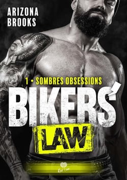 Bikers' law Tome 1 : sombres obsessions