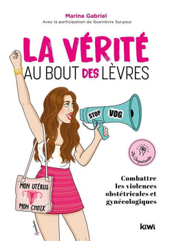 La vérité au bout des lèvres - combattre les violences obstétriques et gynécologiques