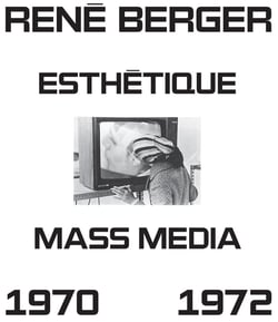Esthétique et mass media : Sélection de cours et des actes du colloque « Art, technologie et communication », 1970-1972