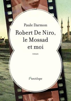 Robert de niro, le mossad et moi