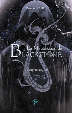 La malediction de blackstone - t02 - la malediction de blackstone - le secret du dragon