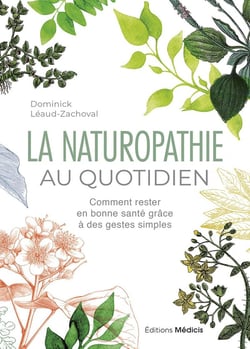 La naturopathie au quotidien : Comment rester en bonne santé grâce à des gestes simples