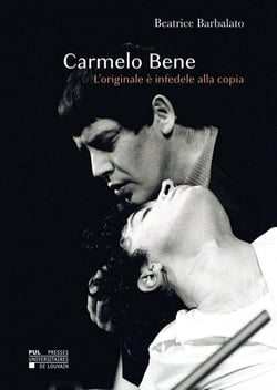 Carmelo Bene : L'originale è infedele alla copia