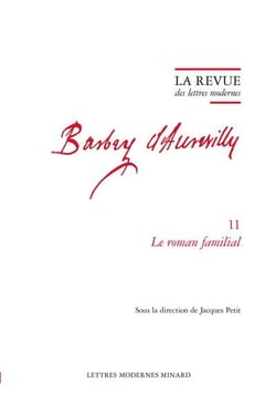 La revue des lettres modernes - Jules Barbey d'Aurevilly n.11 : Le roman familial
