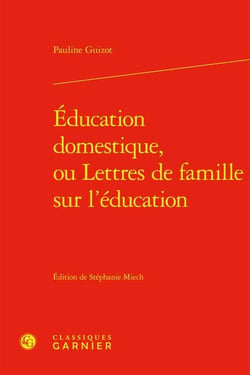 Éducation domestique, ou Lettres de famille sur l'éducation