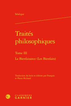 Traités philosophiques Tome 3 : La Bienfaisance (Les Bienfaits)