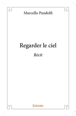 Regarder le ciel : Récit