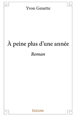 À peine plus d'une année