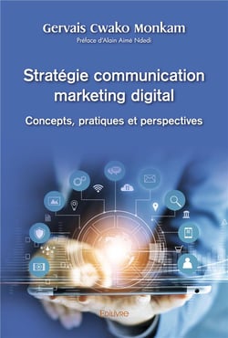 Strategie communication marketing digital  : concepts, pratiques et perspectives - preface de alain