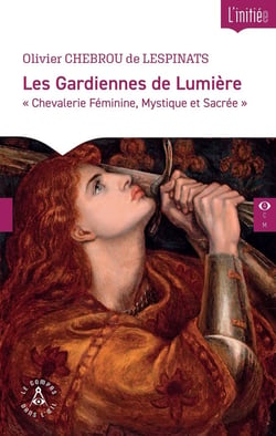 Les Gardiennes de Lumière : "Chevalerie Féminine, Mystique et Sacrée"